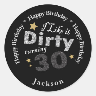 Sticker Rond J'aime ça Dirty Turning 30 30e anniversaire heur