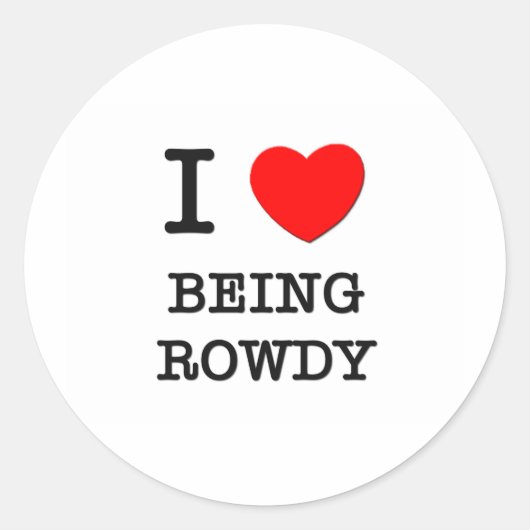 Sticker Rond J'Aime Être Rowdy (Devant)