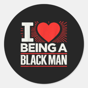 Sticker Rond J'Aime Être Un Homme Noir Que J'Aime Être Un Homme