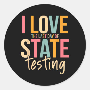 Sticker Rond J'Aime La Dernière Journée De Test D'État Enseigna