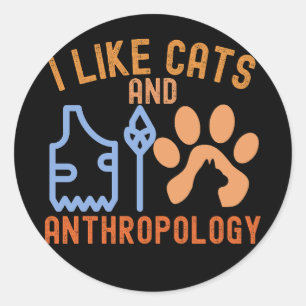 Sticker Rond J'aime les chats et l'anthropologie, Citations d'a