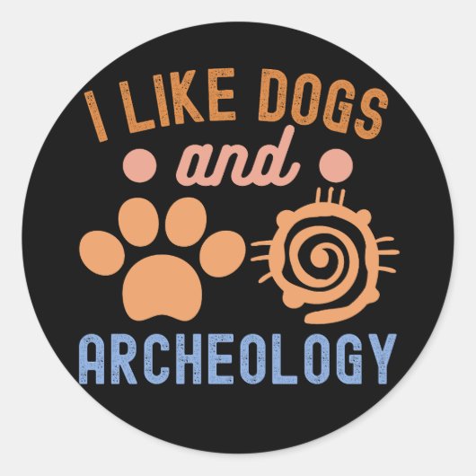 Sticker Rond J'aime les chiens et l'archéologie, l'archéologie (Devant)