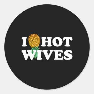 Sticker Rond J'Aime Les Épouses Chaudes À L'HAUTEUR