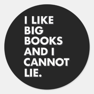 Sticker Rond J'aime les gros livres et ne peux pas mentir drôle