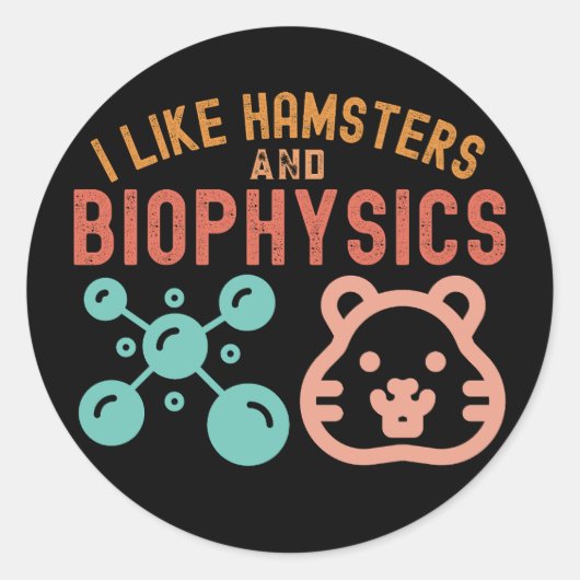 Sticker Rond J'aime les hamsters et la biophysique, citations d (Devant)