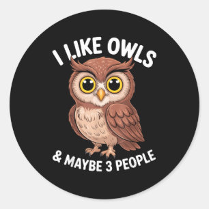 Sticker Rond J'aime les hiboux et peut-être 3 personnes drôle i