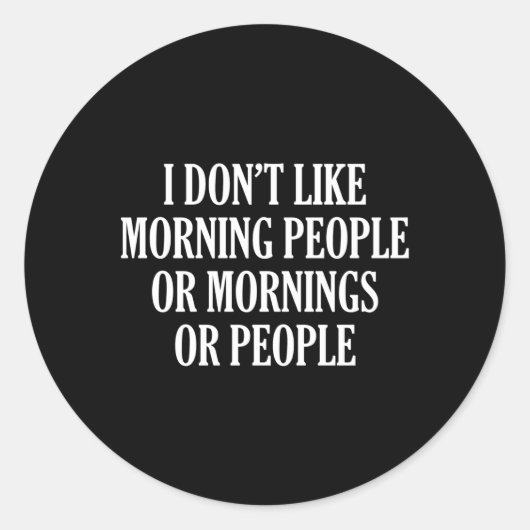 Sticker Rond J'Aime Les Matins, Les Matins Ou Les Personnes (Devant)