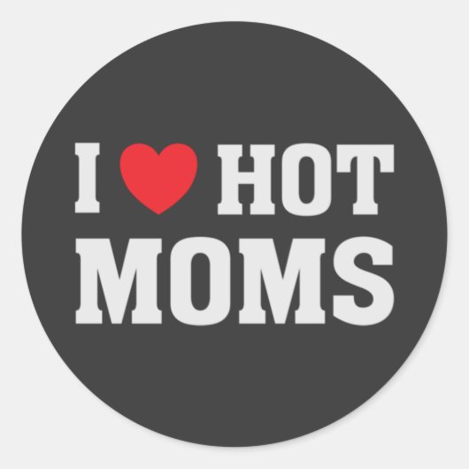STICKER ROND J'AIME LES MOMS CHAUDES (Devant)