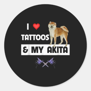 Sticker Rond J'Aime Les Tatouages Et Mon Chien Akita Tattooé Ma