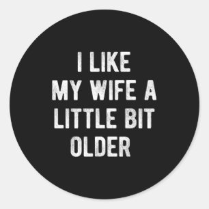 Sticker Rond J'aime ma femme un peu plus âgée humour pour femme