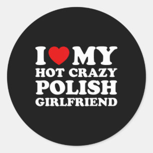 Sticker Rond J'aime ma folle petite amie polonaise chaude pour