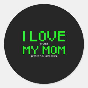 Sticker Rond J'aime ma maman j'aime quand ma maman me laisse jo