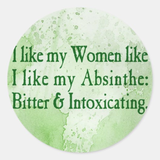 Sticker Rond J'Aime Mes Femmes Comme J'Aime Mon Absinthe (Devant)