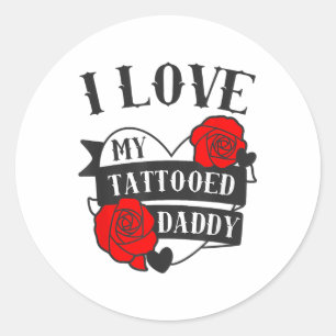 Sticker Rond J'Aime Mon Père Tatoué Dit _ Design De Tatouage Ro