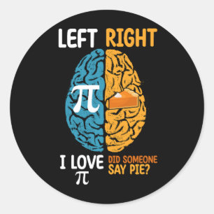 Sticker Rond J'Aime Pi Quelqu'Un A Dit Pie Gauche Cerveau Droit