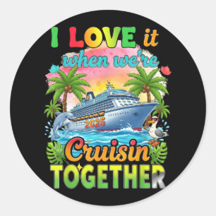 Sticker Rond J'Aime Quand Étaient Croisière Ensemble Croisière