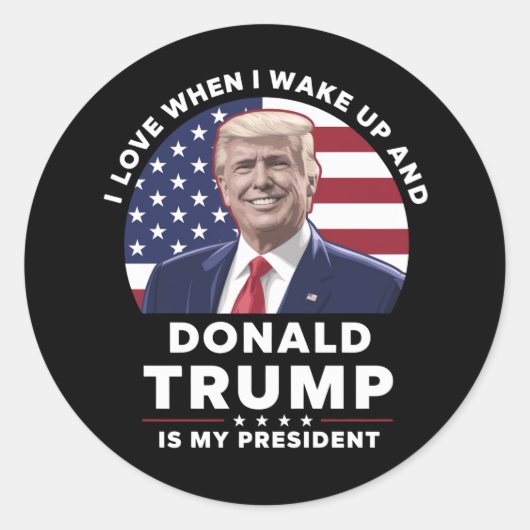 Sticker Rond J'aime quand je me réveille et Donald Trump mon pr (Devant)