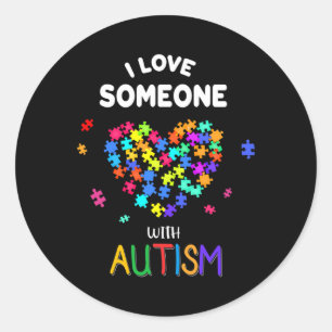 Sticker Rond J'Aime Quelqu'Un Avec Autisme Tee Autism Parle Con