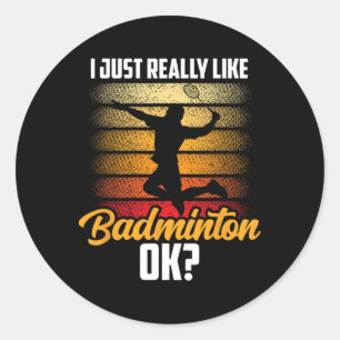 Sticker Rond J'Aime Vraiment Badminton Ok Match Team Player