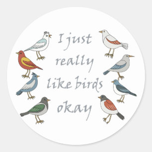 Sticker Rond J'Aime Vraiment Les Oiseaux OK T-Shirt Birdwatcher