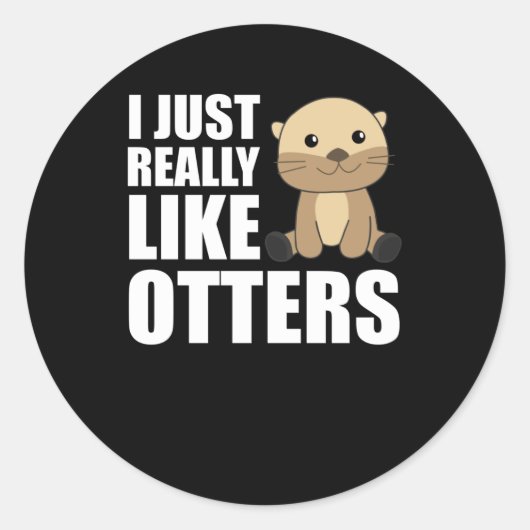 Sticker Rond J'aime vraiment Otter - Sweet Otter (Devant)