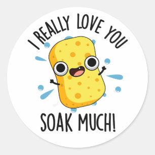 Sticker Rond J'Aime Vraiment Que Vous Trempez Beaucoup Drôle Pu