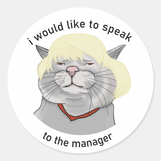 Sticker Rond J'aimerais parler au gestionnaire. Chat dans une p (Devant)