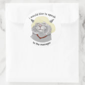 Sticker Rond J'aimerais parler au gestionnaire. Chat dans une p (Sac)
