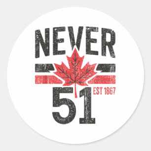 Sticker Rond Jamais 51 Le Canada N'Est À Vendre Est. 1867 Fier 
