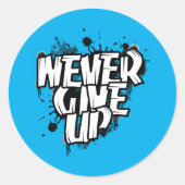 Sticker Rond JAMAIS ABANDONNER, Citation motivée Noir & Blanc (Devant)