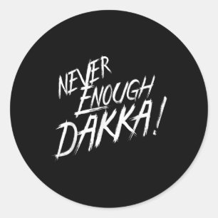 Sticker Rond Jamais Dakka Assez Mange Sleep Waagh ! Répéter la
