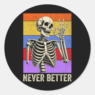 Sticker Rond Jamais Meilleur Skeleton Retro Drôle Halloween Hom