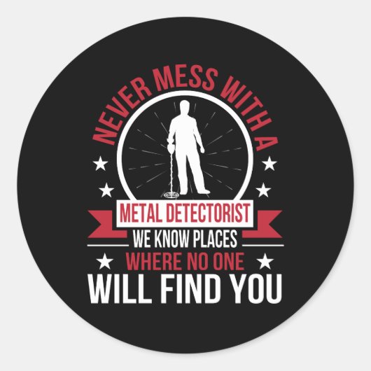 Sticker Rond Jamais Mess Metal Détecter Connaître Lieu Aucun Tr (Devant)