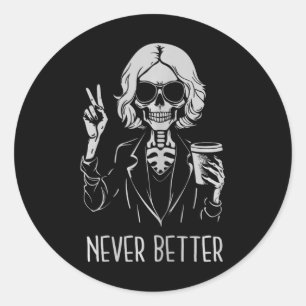 Sticker Rond Jamais Mieux Squelette Boire Café Café Hallowee