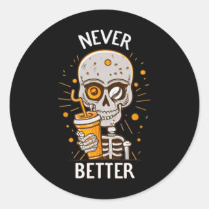 Sticker Rond Jamais Mieux Squelette Boire Café Halloween Pa