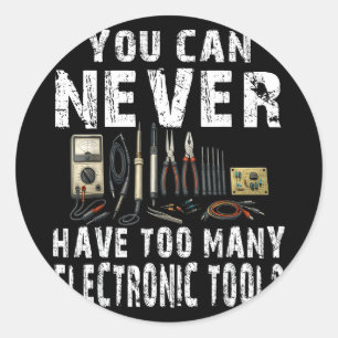 Sticker Rond Jamais trop d'outils électroniques ingénieur drôle