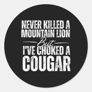 Sticker Rond Jamais Tué Un Lion De Montagne Mais J'Ai Éclaté Un