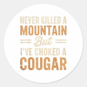 Sticker Rond Jamais Tué Un Lion De Montagne Mais J'Ai Éclaté Un