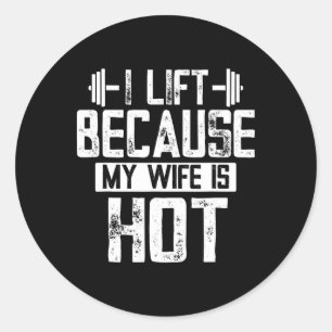 Sticker Rond J'Ascense Parce Que Ma Femme Est Chaude 9