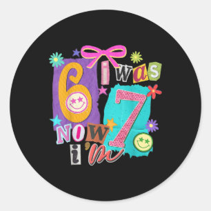 Sticker Rond J'avais 6 ans maintenant j'ai 7 ans 67 Six Sept Me
