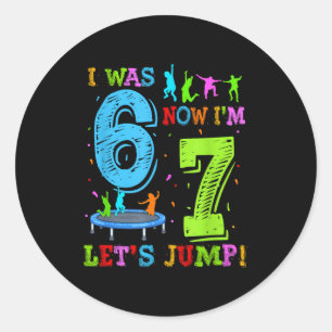 Sticker Rond J'avais 6 ans maintenant j'ai 7 ans sautons fête d