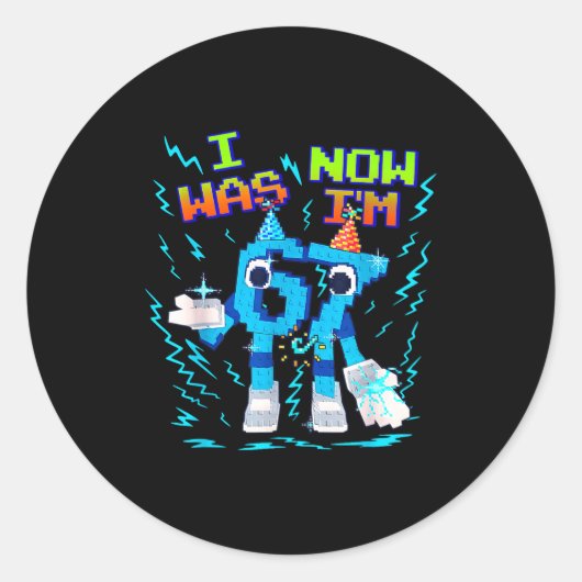 Sticker Rond J'avais 6 ans maintenant j'ai 7 ans Six Sept Drôle (Devant)