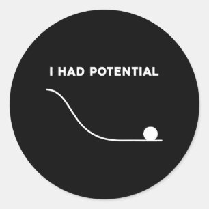 Sticker Rond J'avais un potentiel Citation minimale drôle et sa
