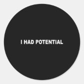 Sticker Rond J'avais une citation sarcastique drôle potentielle (Devant)