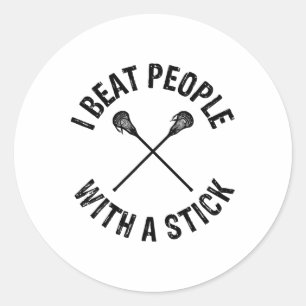 Sticker Rond Je Battre Les Gens Avec Un Bâton Drôle Lacrosse 1