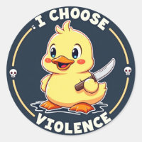 Je choisis la violence - chevalet de canard mignon