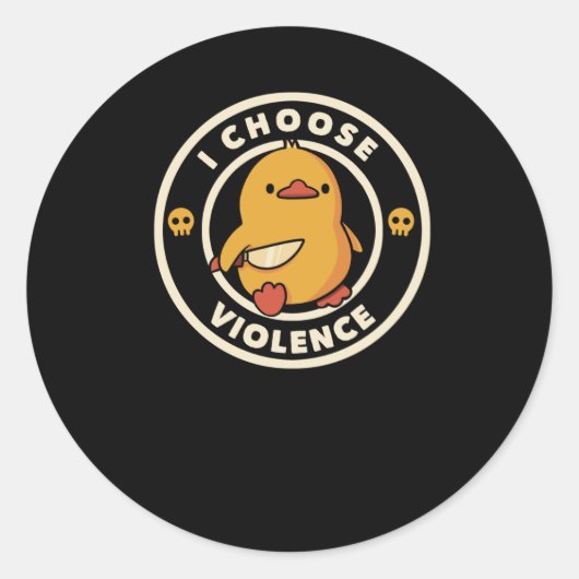 Sticker Rond Je choisis Violence Drôle Canard (Devant)