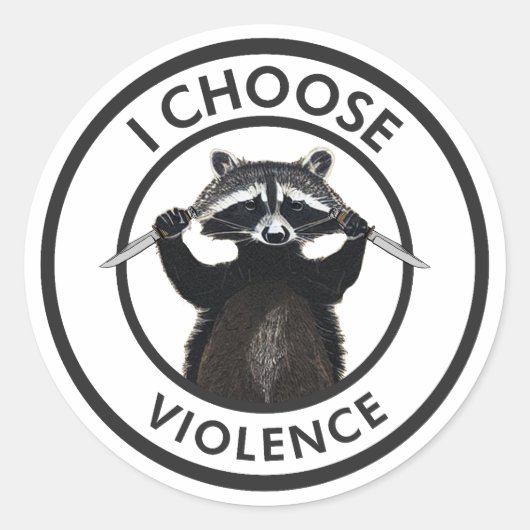 Sticker Rond Je choisis Violence Funny Raccoon (Devant)