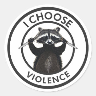 Sticker Rond Je choisis Violence Funny Raccoon
