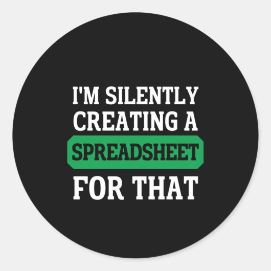 Sticker Rond Je crée silencieusement une feuille de calcul pour (Devant)